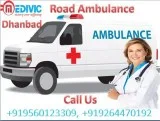 Hire Ambulance in Dhanbad by Medivic Ambulance with Doctor at Lo