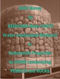 Utilize Beach Pebbles and Landscape Rocks instead of installing 