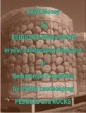 Utilize Beach Pebbles and Landscape Rocks instead of installing 