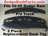 02-05 Dodge Ram Dash Top Replacement 2 Piece NEW