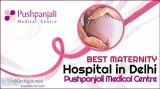 Best Maternity Hospital In Delhi