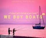 WE BUY BOATS 