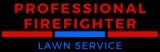 Professional Firefighter Lawn Service