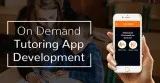 Looking for An On-demand Tutor App Development Company in the US