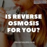 Is Reverse Osmosis For You