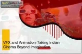 VFX and Animation-Taking Indian Cinema Beyond Imagination