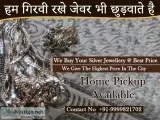 Cash for Silver  Silver Buyer in Delhi