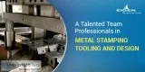 Metal stamping tooling - key step in precision metal stamping