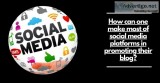 How can one make most of social media platforms in promoting the