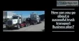 How can you go about a successful truck transport Business plan