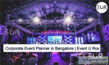 Corporate Event Planners in Bangalore  Event U Rox