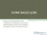 Home based work for housewives students retired in