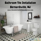 Best Way for Bathroom Tile Installation Bernardsville New Jersey