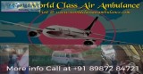 Just dial us to Avail Fast Medical Aid by World Class Air Ambula