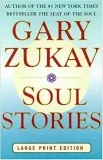 Soul Stories by Gary Zukav filled with marvelous true stories