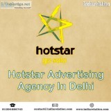 Choose us for best Hotstar advertising agency in Delhi
