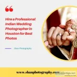 Hire a Professional Indian Wedding Photographer in Houston for B