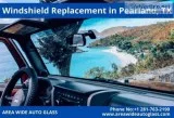 Windshield Replacement in Pearland TX  AREA WIDE AUTO GLASS