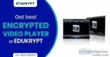 Get best Encrypted video player with Edukrypt