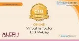 Certified Scrum Master  Scrum Alliance  Virtual Instructor Led w