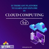 Is there any platform to learn and explore in Cloud Computing