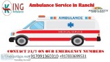 Get Advanced ICU-Support Ambulance Service in Ranchi by King