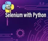 SELENIUM WITH PYTHON TRAINING  AUTOMATION TESTING USING PYTHON