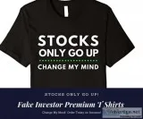 Stocks Only Go Up Premium T Shirt