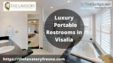 Luxury Portable Restrooms in Visalia