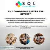 SQL Coworking will let you know why coworking spaces are better