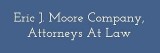 Eric J. Moore Company Attorneys At Law