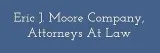 Eric J. Moore Company Attorneys At Law