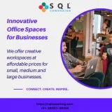 Innovative Office Spaces for Businesses with SQL Coworking