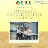 SQL Coworking brings you the affordable office space in Noida