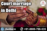 Court marriage in Delhi - Lead India law associates