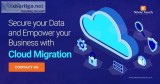 Secure your Data and Empower your business with Cloud Migration