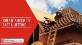 Create a Roof to Last a Lifetime