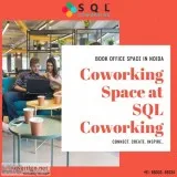 Coworking Space At SQL Coworking in Noida
