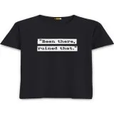 Been There Ruined That Slogan T-Shirts