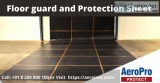 Best Floor guard and Protection Sheet Manufactured Company near 