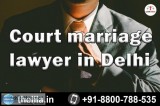 Court marriage lawyer in Delhi &ndash Lead India law associates