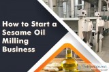 How To Start A Sesame Oil Milling Business