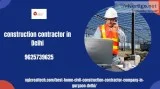 Get The Construction Contractor In Delhi