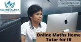 Online Maths home tutor for IB Mathematics Home Tutor