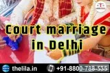 Court marriage in Delhi - Lead India law associates