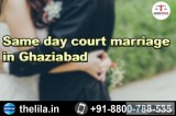 Same day court marriage in Ghaziabad - Lead India law associates
