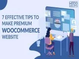 7 Effective tips to make premium WooCommerce Website
