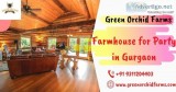 Make your party memorable at Farmhouse in Gurgaon