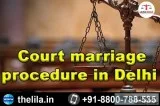 Court marriage procedure in Delhi - Lead India law associates