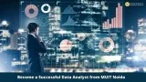 Become a Successful Data Analyst from MUIT Noida